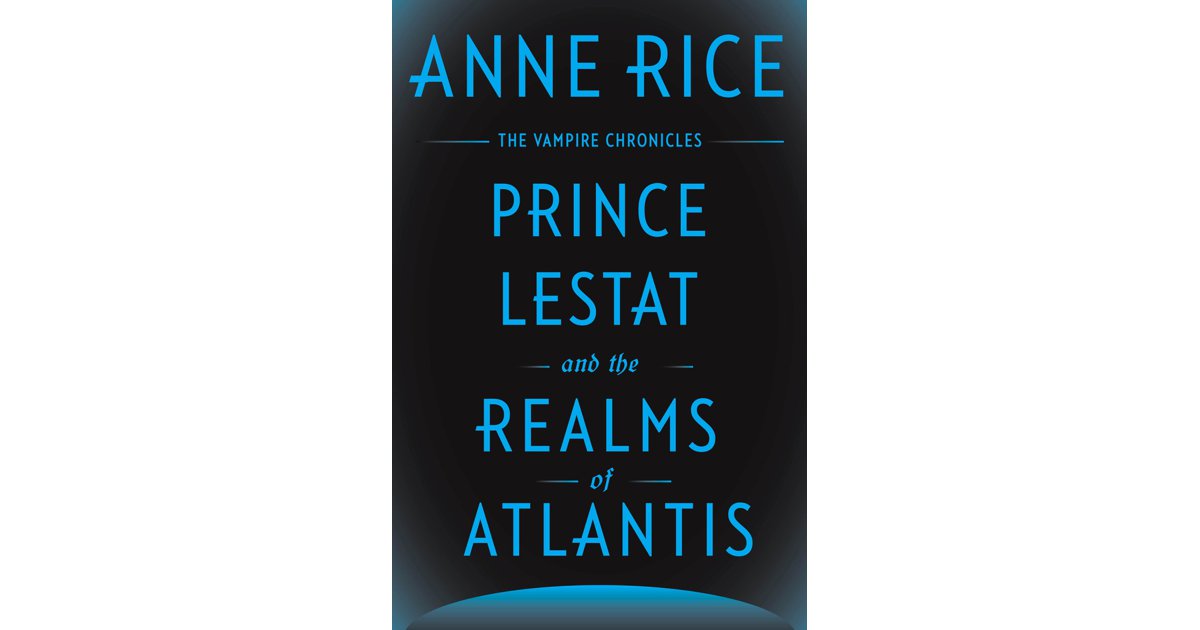 prince-lestat-realms-atlantis-vampire-chronicles-anne-rice